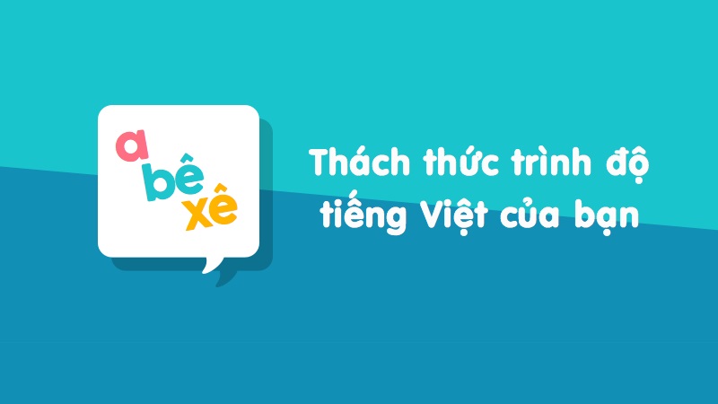 ABeXe – game kiểm tra trình độ chính tả của người Việt