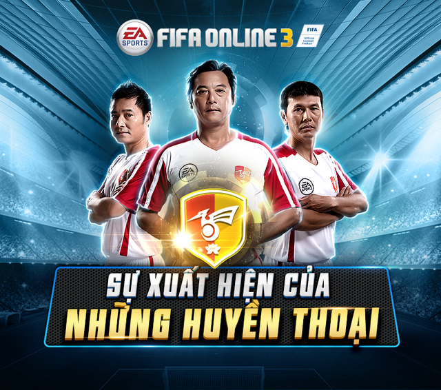 3 Huyền Thoại Bóng Đá Việt Nam xuất hiện tại FIFA ONLINE 3