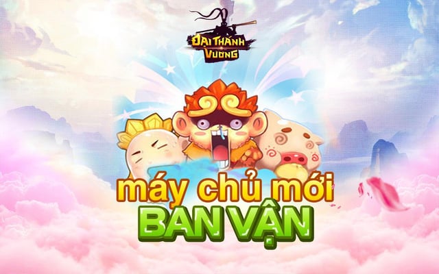 Đại Thánh Vương khai mở máy chủ Ban Vận, phát tặng Giftcode