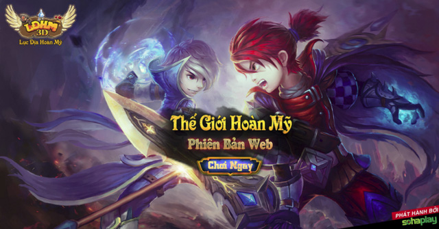 Webgame Lục Địa Hoàn Mỹ chính thức có mặt tại SohaPlay