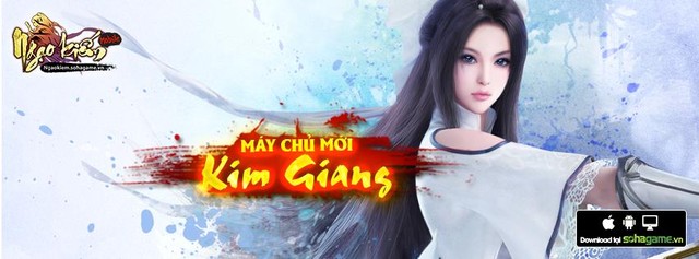 Ra mắt máy chủ Kim Giang, Ngạo Kiếm Mobile tặng Gift Code giá trị