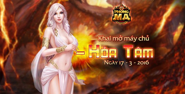 Ra mắt máy chủ mới Hỏa Tâm, Phong Ma dành tặng Giftcode giá trị