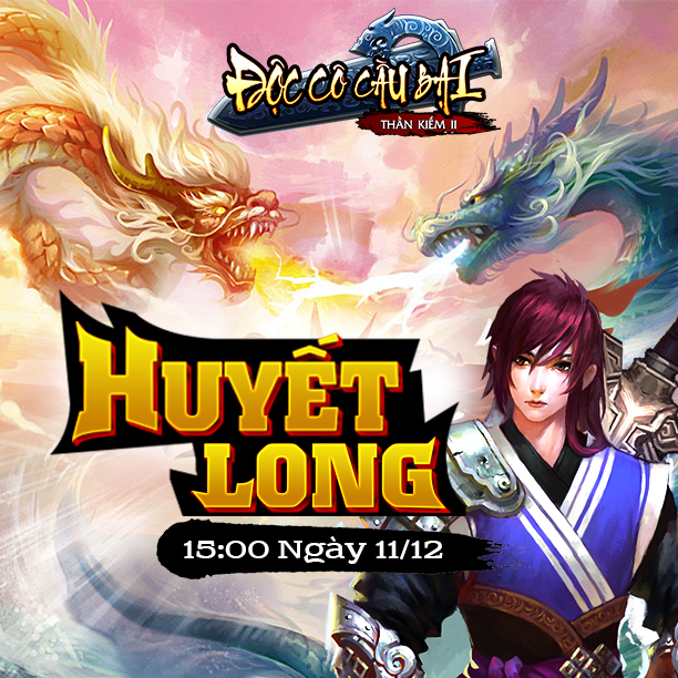 Ra mắt server mới Huyết Long, Độc Cô Cầu Bại dành tặng Giftcode giá trị