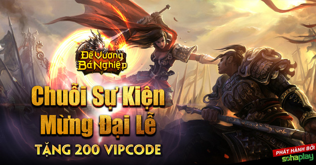 SohaPlay tặng 200 Vipcode Webgame Đế Vương Bá Nghiệp