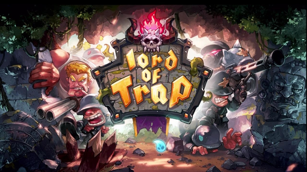 Lord of Trap - Game thủ thành đơn giản nhưng vô cùng cuốn hút