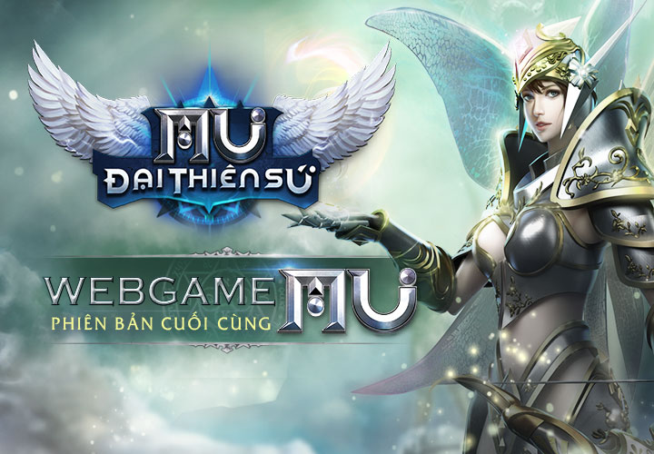 Không thể nào bỏ qua MU Đại Thiên Sứ chính thức ra mắt game thủ