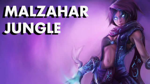 LMHT: Tiến vào rừng với Malzahar ở vị trí Jungler
