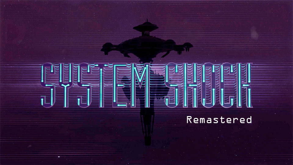 System Shock Remastered Edition đạt con số góp vốn ấn tượng trên Kickstarter