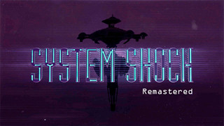 System Shock Remastered Edition đạt con số góp vốn ấn tượng trên Kickstarter