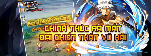 Cảm nhận nhanh Đại Chiến Thất Vũ Hải: Chơi game mà như đang đọc truyện One Piece vậy!