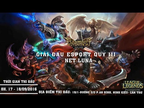 [Live stream] Trận Chung Kết giải đấu Liên Minh Huyền Thoại Luna Net Quý III 2016