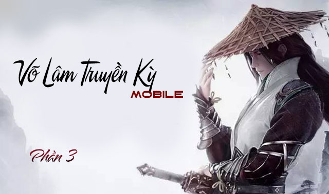 Võ Lâm Truyền Kì Mobile sẽ không có nhiệm vụ Dã Tẩu
