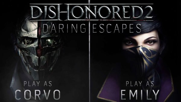 Dishonored 2: Tẩu thoát bằng siêu năng lực của hai nhân vật chính