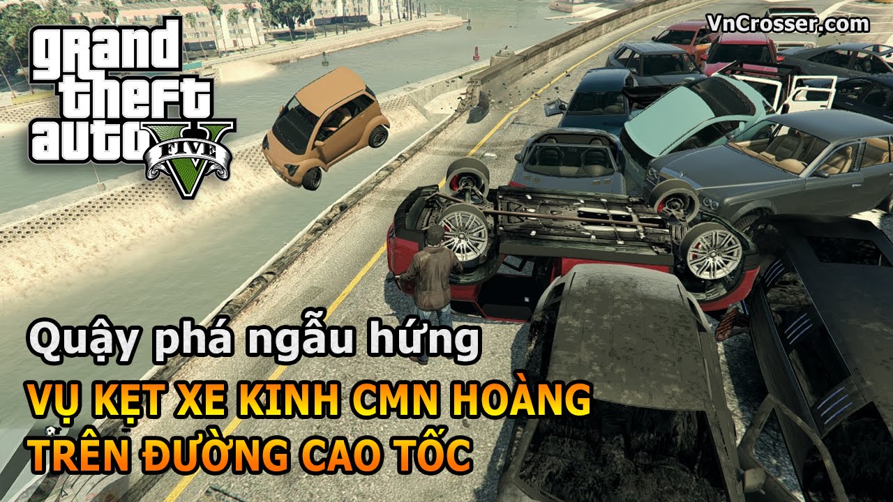 GTA 5 - Vụ kẹt xe kinh cmn hoàng