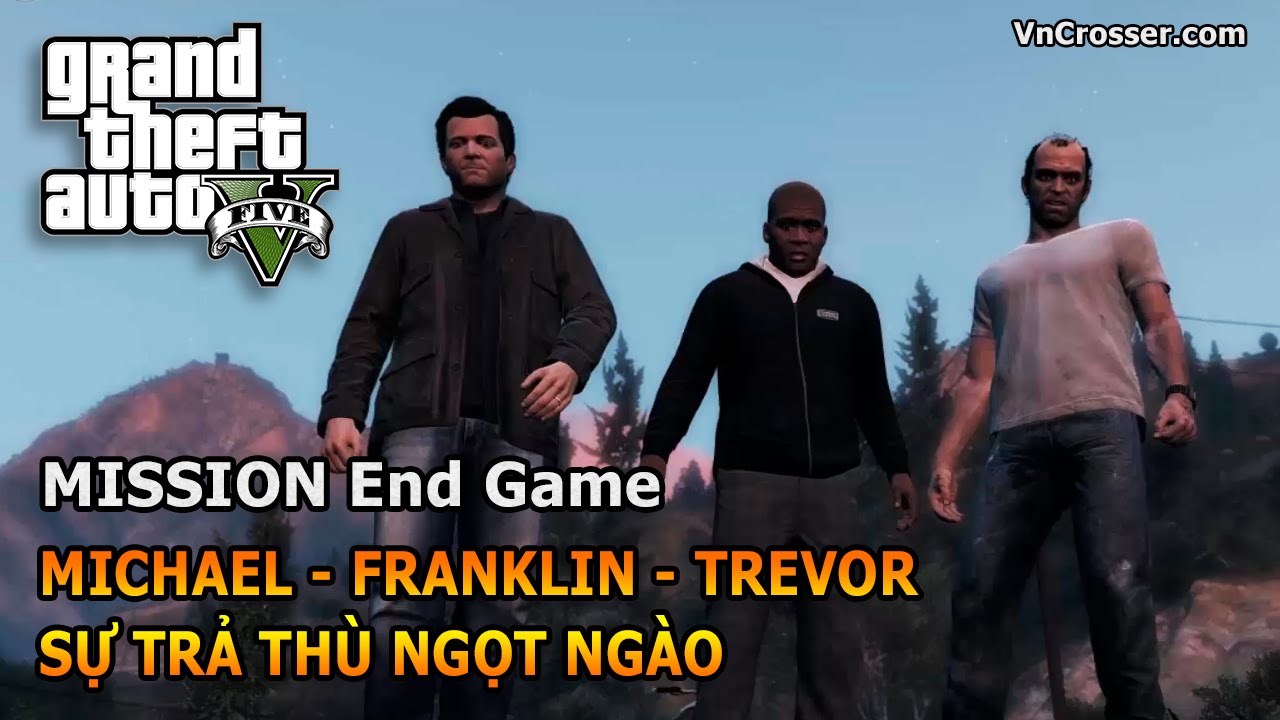 Nhiệm vụ kết thúc cốt truyện GTA 5 - Sự trả thù ngọt ngào