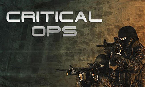 Critical Ops - Tái hiện huyền thoại Counter -Strike trên nền điện thoại di động