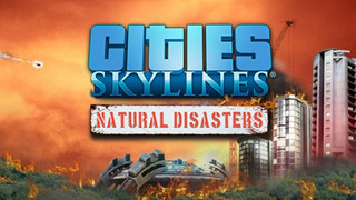Hủy diệt diện rộng với Trailer mới của DLC Natural Disasters trong Cities: Skylines