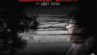 Paranormal Activity: The Lost Soul - Từ phim điện ảnh chuyển thể thành game kinh dị