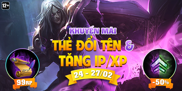 Liên Minh giảm giá Thẻ Đổi Tên và Tăng IP, XP từ hôm nay đến hết tuần