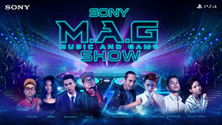 [Thông cáo báo chí] Sony M.A.G Show - Sony Music And Game Show