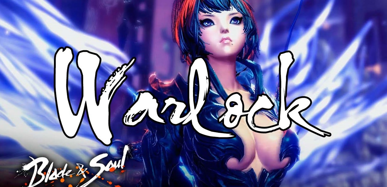 BnS: Giới thiệu tổng quan class Thuật Sư-Warlock