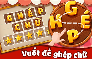 Ghép Chữ - Tựa game hack não mới đến từ Việt Nam