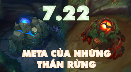 Chi tiết bản cập nhật 7.22: Meta sẽ xoay quanh vị trí ĐI RỪNG – Game thủ nhận phần thưởng mùa giải