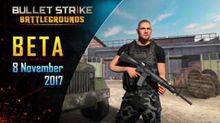 Bullet Strike: Battlegrounds - Game Việt giống PUGB chính thức mở Beta cho Android