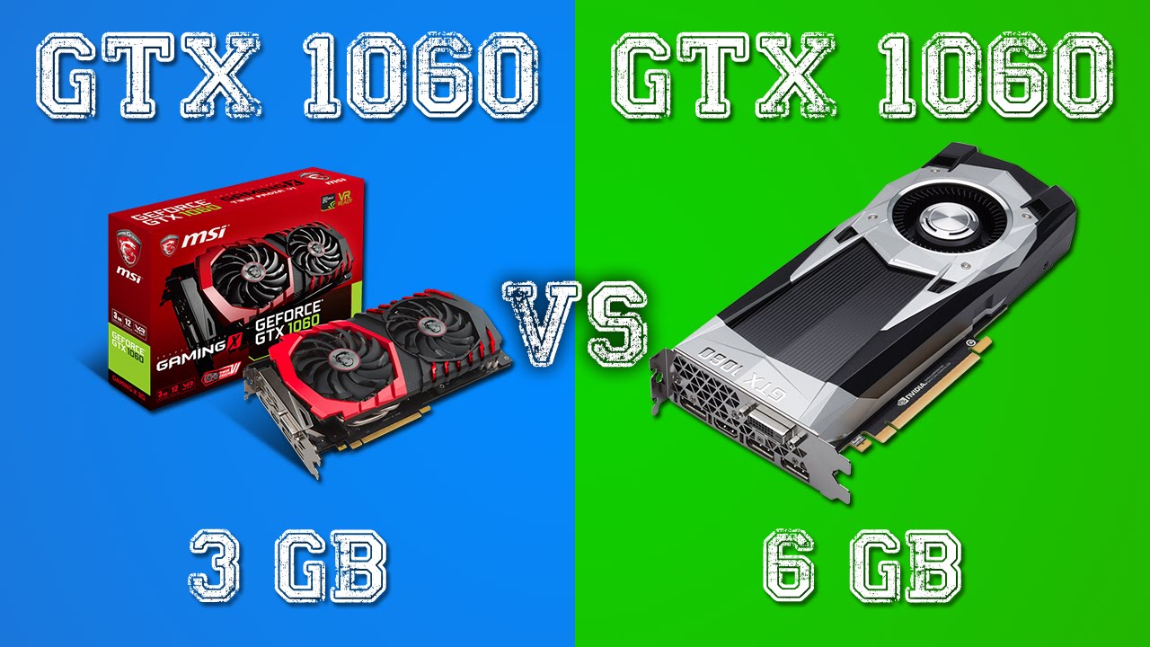 GTX 1060: Game thủ nên lựa chọn phiên bản 3GB hay 6GB?