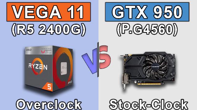 So sánh sức mạnh đồ họa Ryzen 5 2400G vs combo GTX 950 + G4560