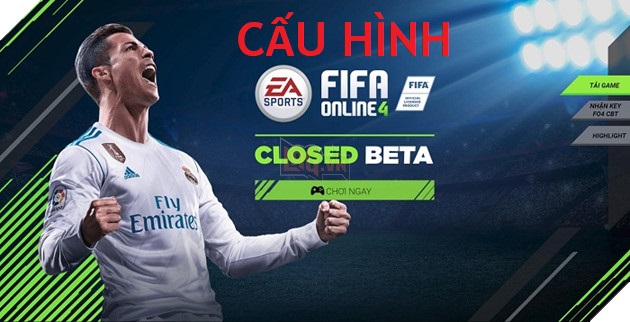 Cấu hình FIFA Online 4 giá rẻ đón đầu Closed Beta cho game thủ Việt