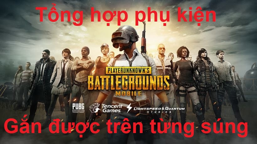 [PUBG Mobile] Tổng hợp các loại phụ kiện gắn được trên từng súng
