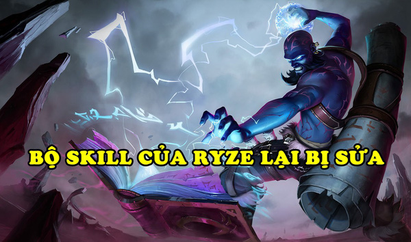 Cập nhật PBE 8.9 - Riot tăng sức mạnh Ryze lên điên cuồng giống như là thêm cánh cho Faker