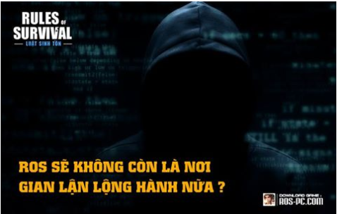 Rules of Survival: Bỏ ngoài tai những tin đồn Ban IP, Fanpage ROS VN thể hiện quyết tâm chống hack với công nghệ tối tân nhất từ NetEase
