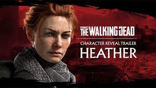 Overkill's The Walking Dead tung trailer mới hé lộ nhân vật Heather