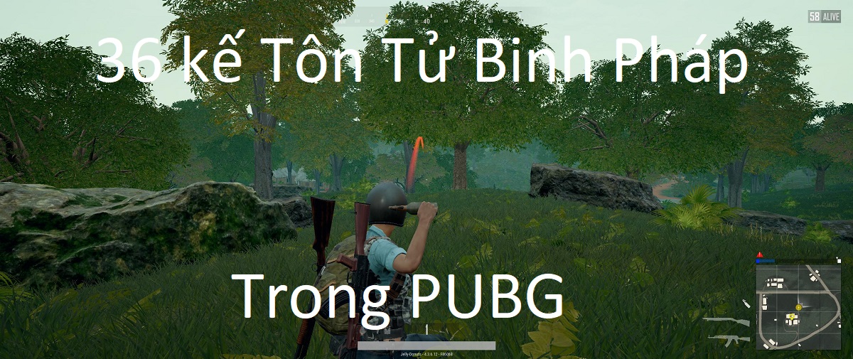 PUBG: Áp dụng 36 kế Tôn Tử Binh Pháp vào PUBG (Phần 1)