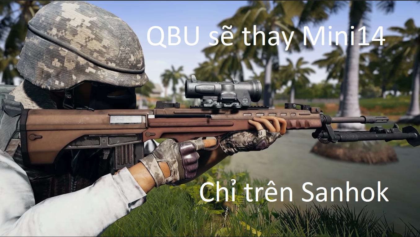 PUBG: Tìm hiểu về QBU - Khẩu súng sẽ thay thế Mini 14 trên bản đồ Sanhok