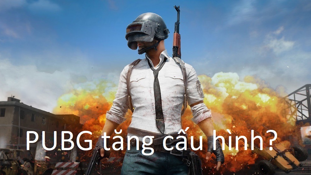 PUBG: Game thủ choáng với cấu hình tối thiểu mới của PUBG, chủ quán net còn lo hơn nữa!