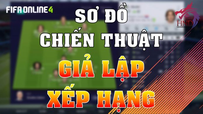 FIFA Online 4: Tổng hợp sơ đồ chiến thuật đá giả lập xếp hạng hiệu quả nhất