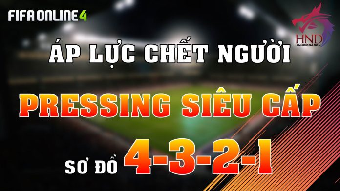 FIFA Online 4: Hướng dẫn và phân tích sơ đồ 4-3-2-1, ép đối thủ tới nghẹt thở