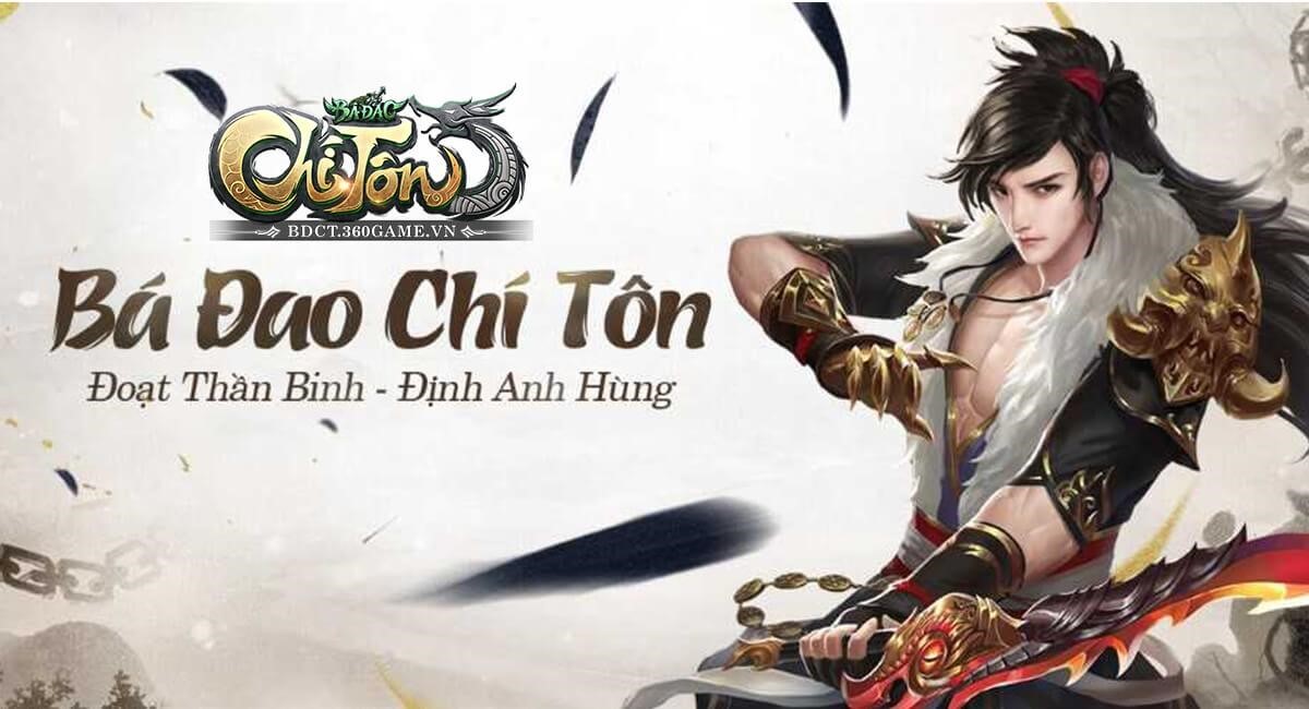 Bá Đao Chí Tôn – Đoạt Thần Binh, Định Anh Hùng