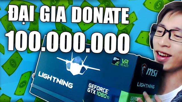 Tổng hợp những lần mà các streamer Việt nhận được số tiền donate cực khủng, lên đến hàng trăm triệu đồng