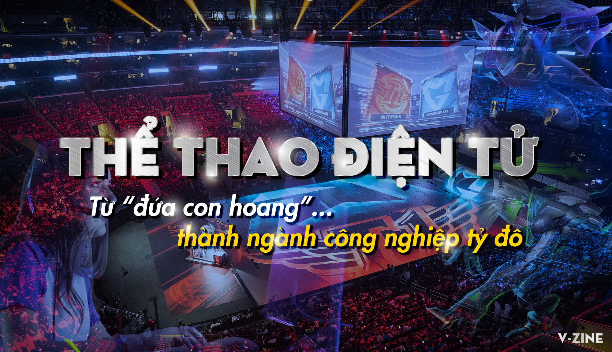Thể Thao Điện Tử - từ tệ nạn xã hội trở thành nền công nghiệp Tỷ Đô
