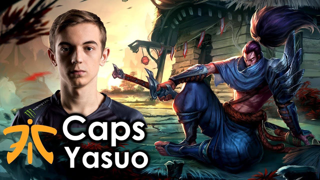 Hot streamer Yasssuo yêu cầu Caps chọn trang phục Fnatic Yasuo nếu Fnatic đạt chức Vô địch CKTG 2018