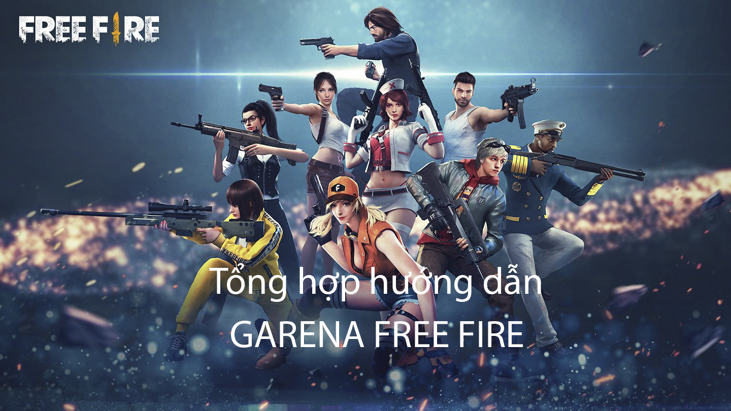Garena Free Fire: Tổng hợp toàn bộ hướng dẫn trong game