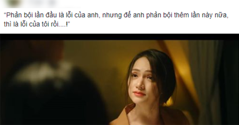 'Phản bội lần đầu là lỗi của anh nhưng để anh phản bội thêm lần này nữa là lỗi của tôi' - câu nói của Hương Giang Idol bỗng dưng thành trend của giới trẻ