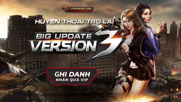CrossFire: Legends: Ghi danh nhận quà VIP Big Update V3 trị giá 3 triệu đồng 