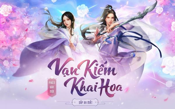 VLTK Mobile: Bao giờ phiên bản mới Vạn Kiếm Khai Hoa ra mắt?