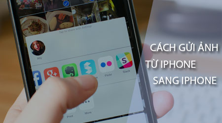 Hướng dẫn: Cách gửi ảnh qua thiết bị iPhone bằng AirDrop trên iOS 13 