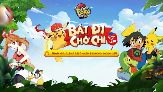 Poke Origin chính thức Alpha Test hôm nay, chơi ngay nhận Pikachu và 14000 kim cương